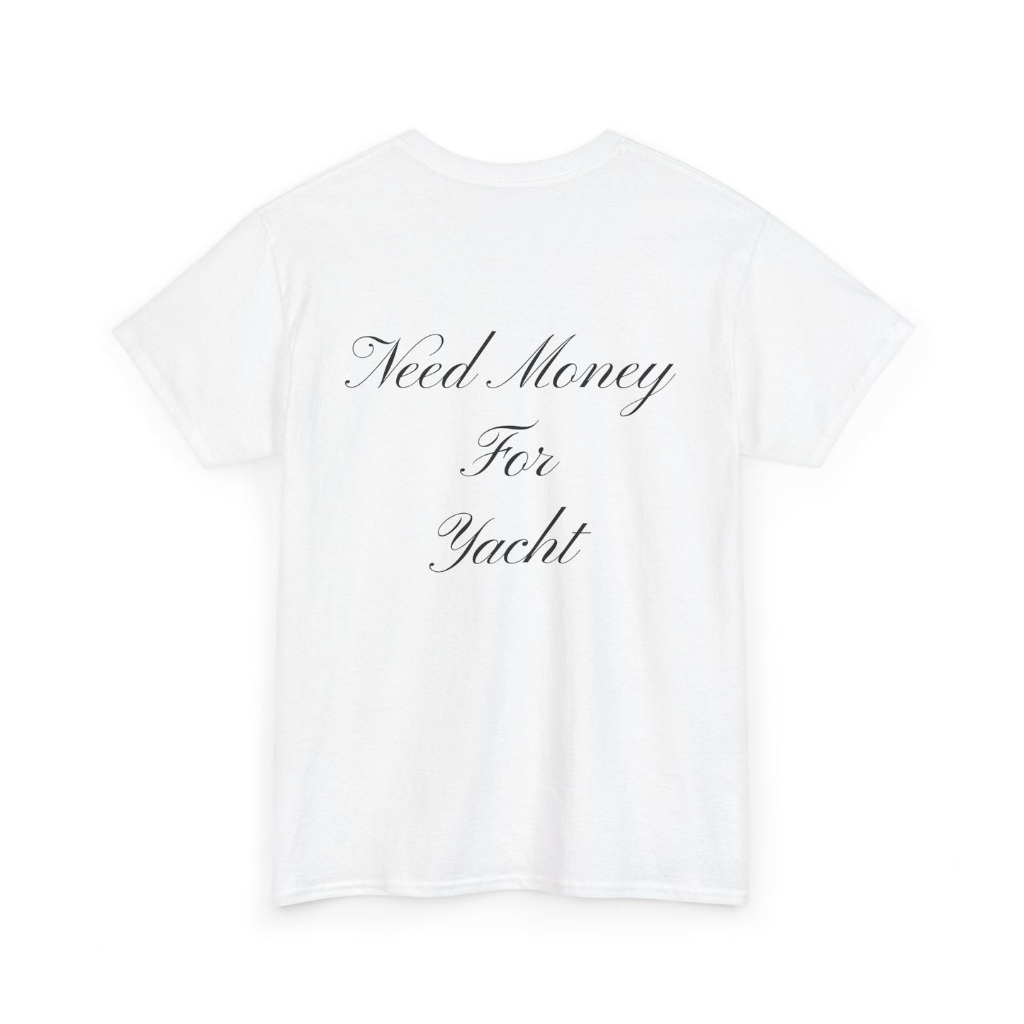 Need Money for Yacht tshirt