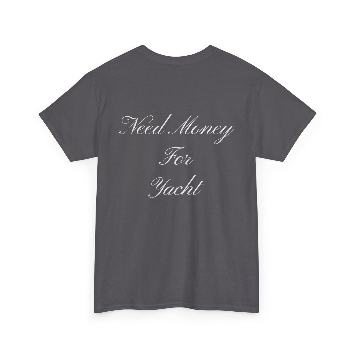 Need Money for Yacht tshirt