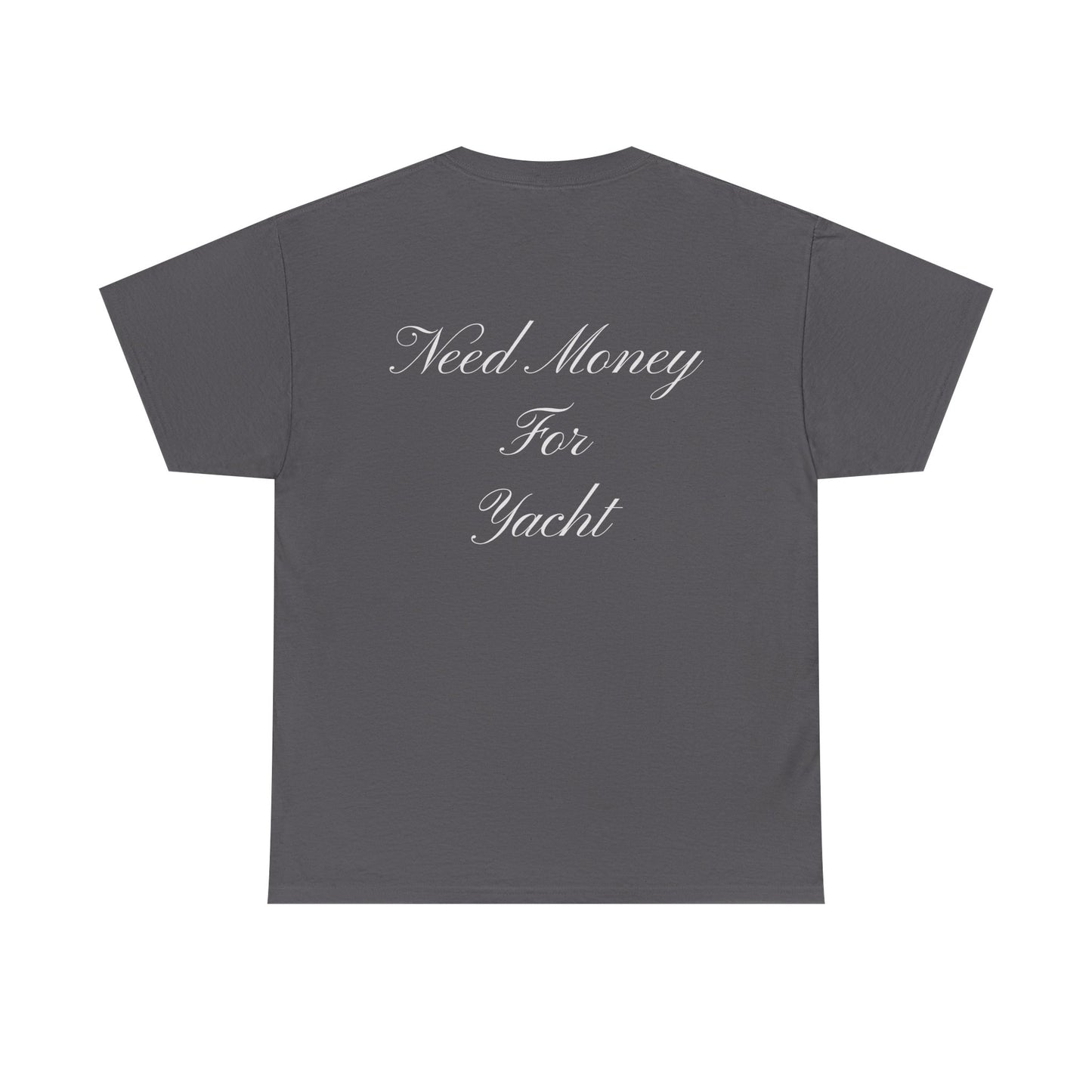 Need Money for Yacht tshirt