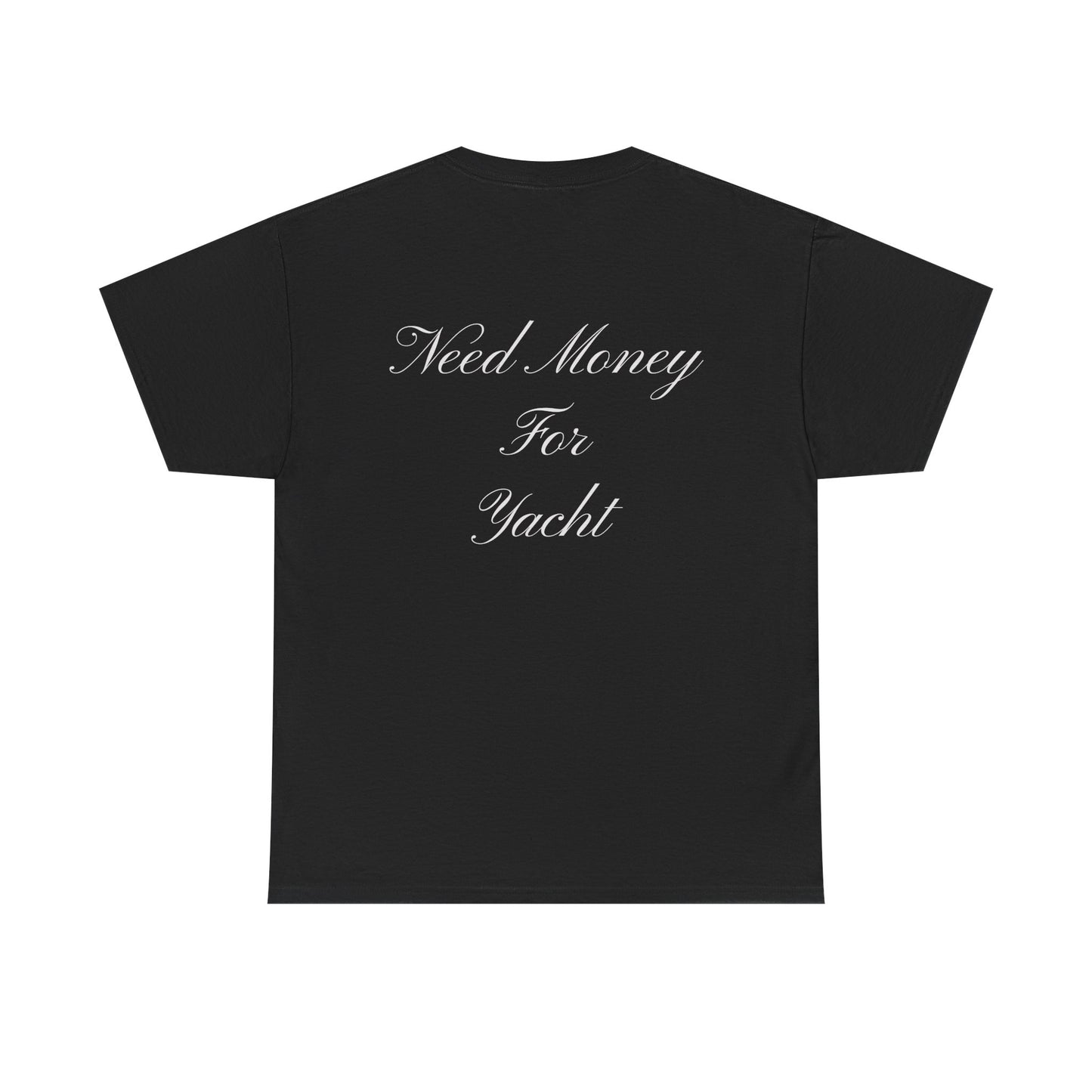 Need Money for Yacht tshirt