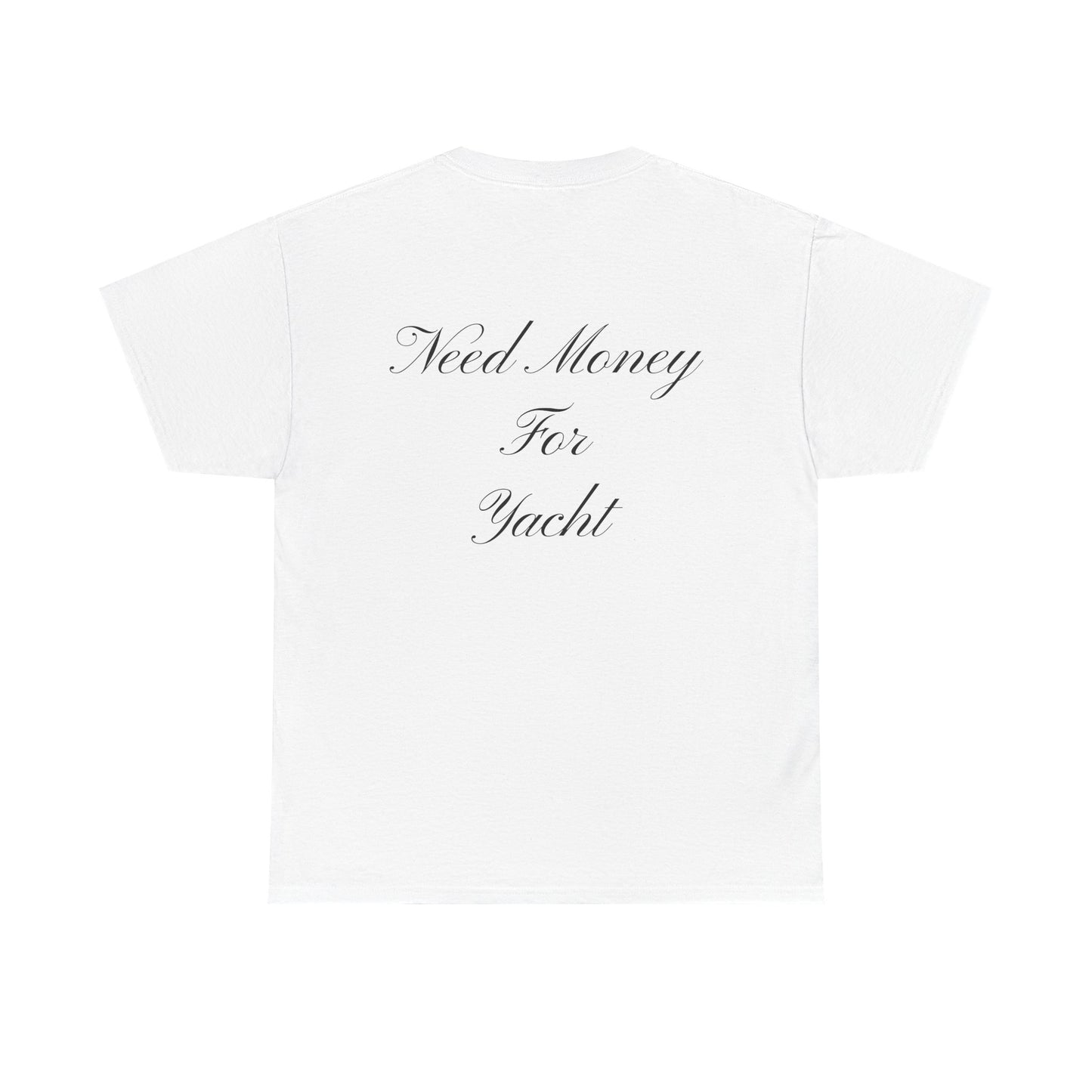 Need Money for Yacht tshirt