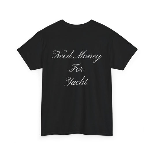 Need Money for Yacht tshirt